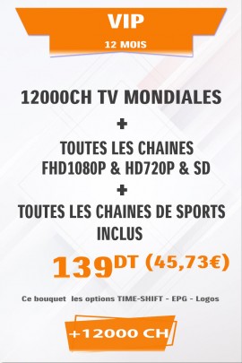 Abonnement IPTV VIP 12 mois +12000 Chaines TV HD tunisie